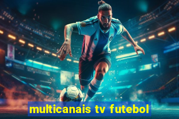 multicanais tv futebol